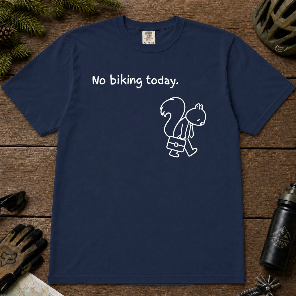 True Navy tee featuring a sad squirrel dressed for work and carrying a briefcase beneath the phrase “No biking today.”