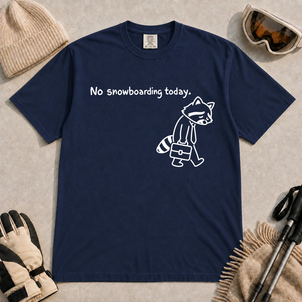 True Navy tee featuring a sad raccoon dressed for work and carrying a briefcase beneath the phrase “No snowboarding today.”