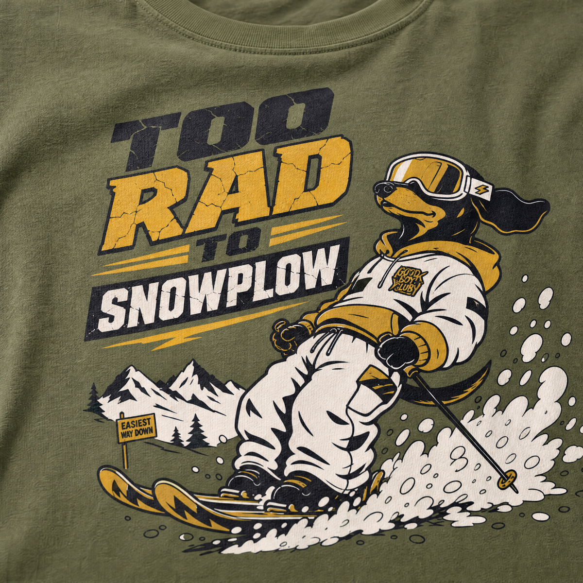 T-shirt with a dog snowplowing graphic and text 'Too Rad to Snowplow' on a green background