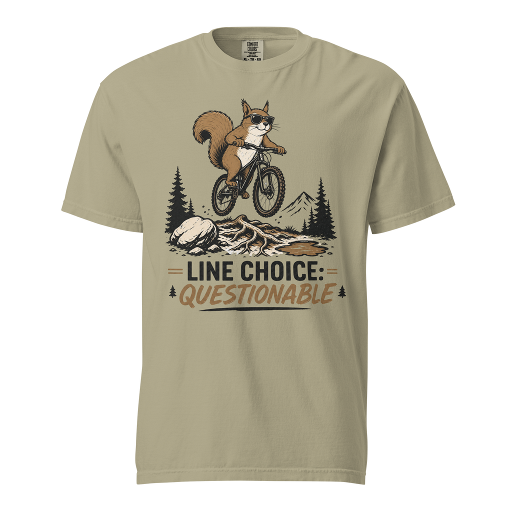 Khaki colored t-shirt with a graphic of a squirrel on a bike and text 'Line Choice: Questionable'.
